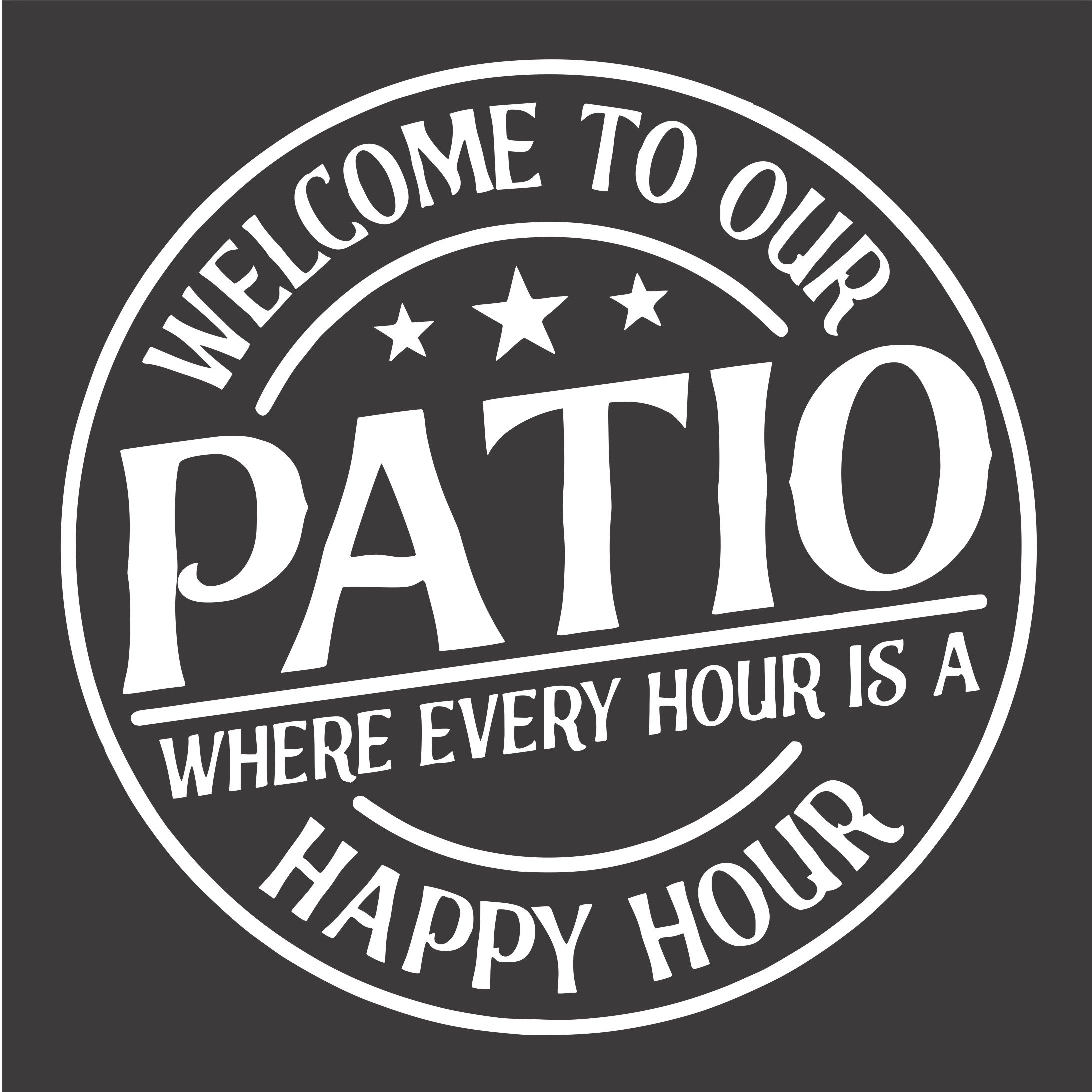 Welcome to our Patio where every hours is happy hour.jpg