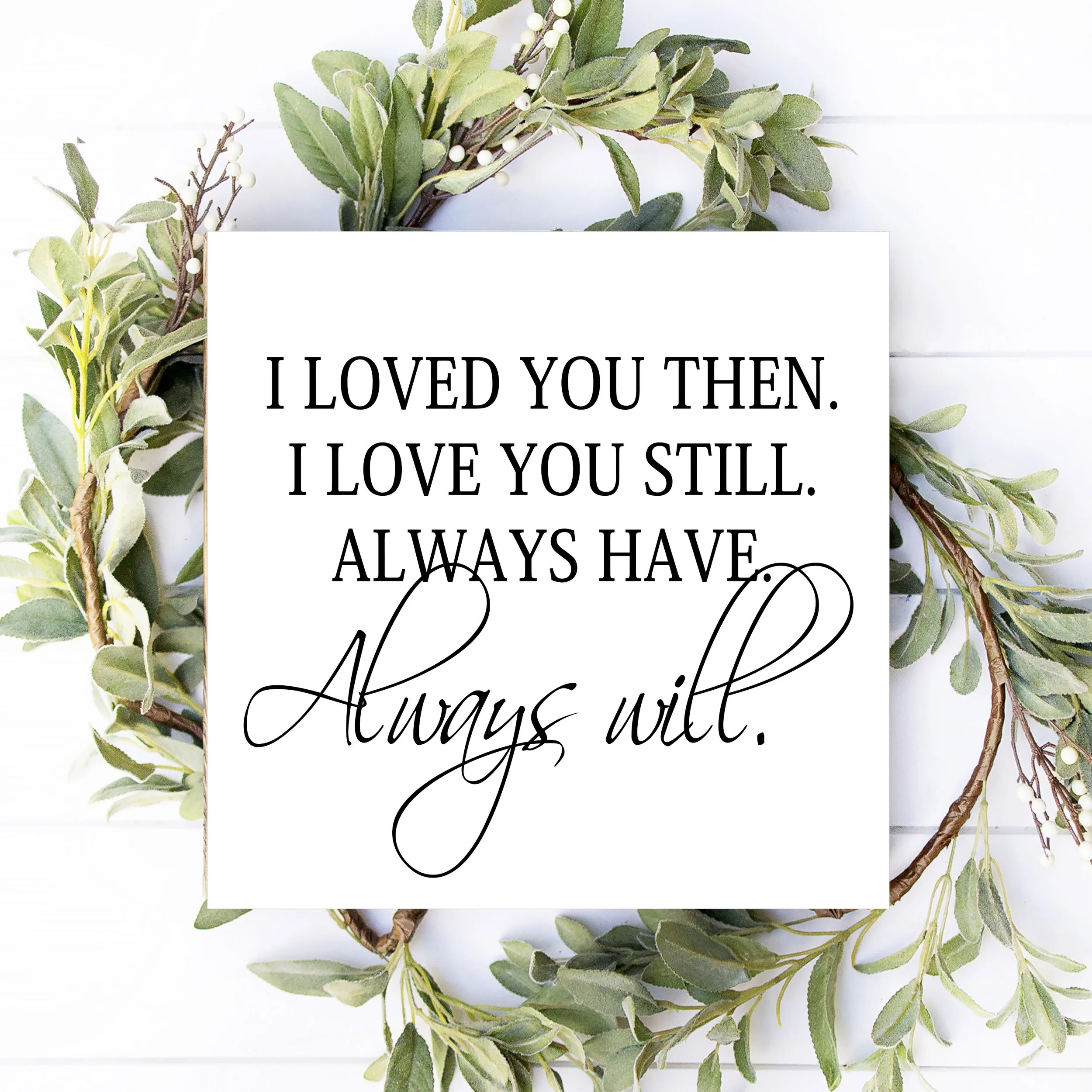 12x12 valentines Day loved you then love you still wood sign DIY Kit.jpg