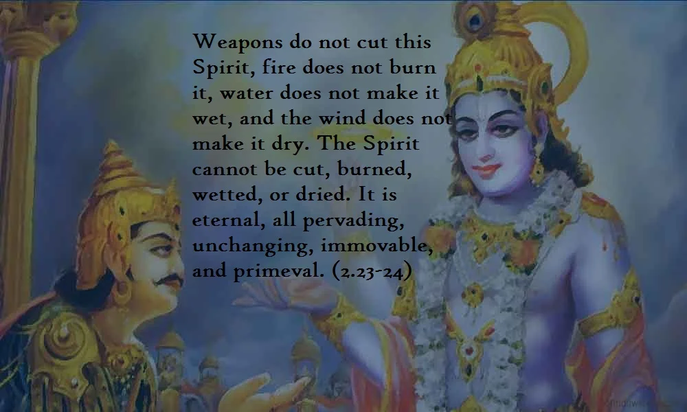 Bhagavad Gita Chaptegr 2 Weapons do not cut the Spirit.jpg