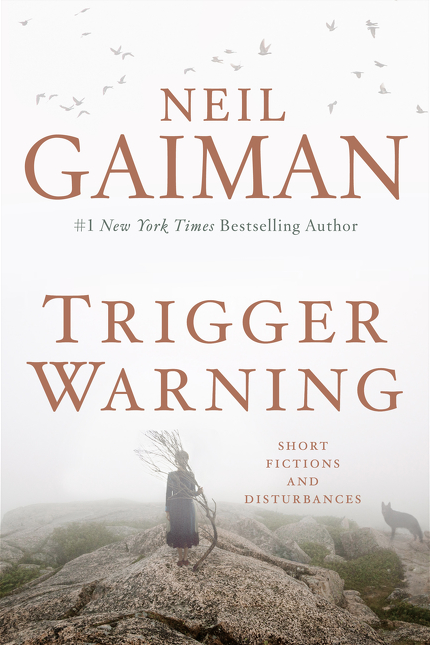 Trigger Warning (2015), by Neil Gaiman. Published by HarperCollins.