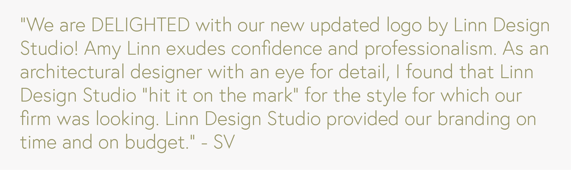 Quote by SV praising Linn Design Studio for their new logo and branding work.