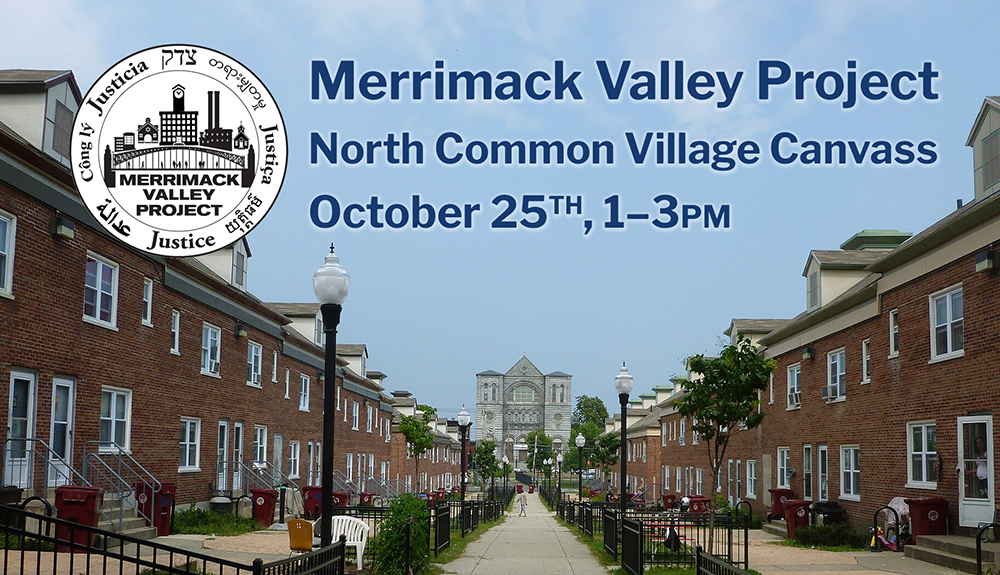 Merrimack Valley Project North Common Village Canvass October 25th, 1-3pm