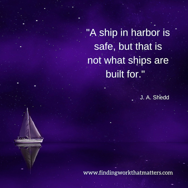 _A ship in harbor is safe, but that is not what ships are built for._.png