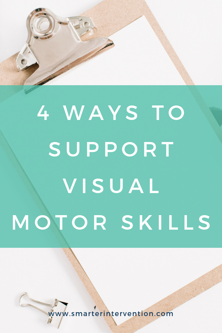 4 Ways to Support VisualMotor Skills SMARTER Intervention