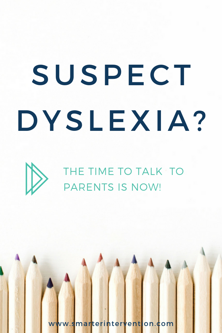 Suspect Dyslexia The Time to Talk to Parents is Now.png
