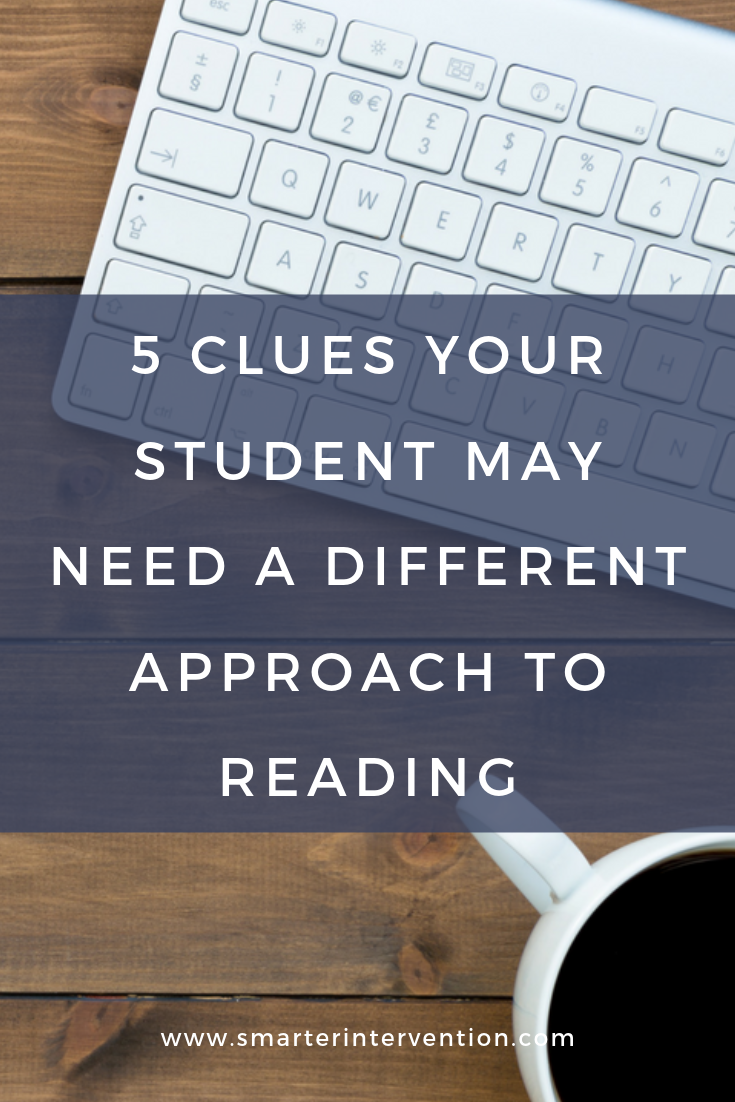 5 Clues Your Student May Need a Different Approach to Reading.png