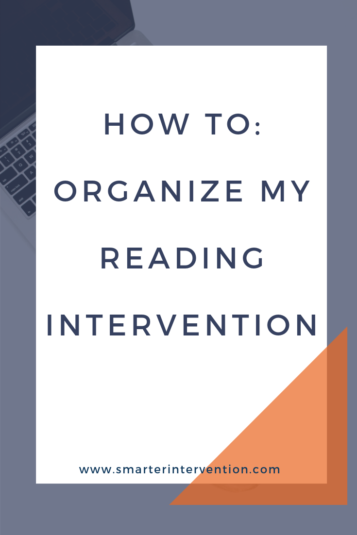 How To: Organize My Reading Intervention | SMARTER Intervention