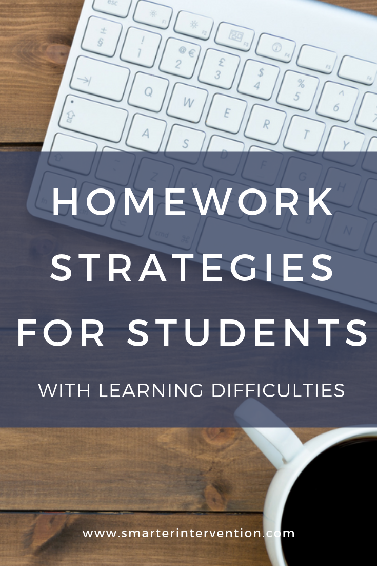 Homework Strategies for students with learning difficulties/disorders.