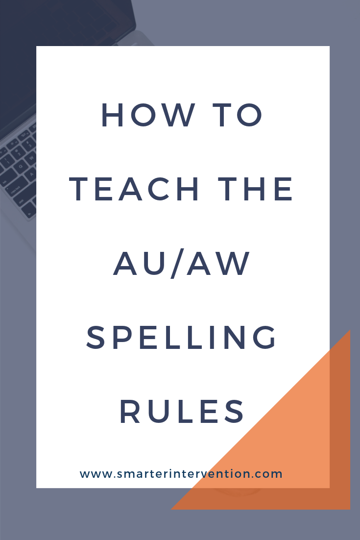 How to Teach the au/aw Spelling Rule SMARTER Intervention