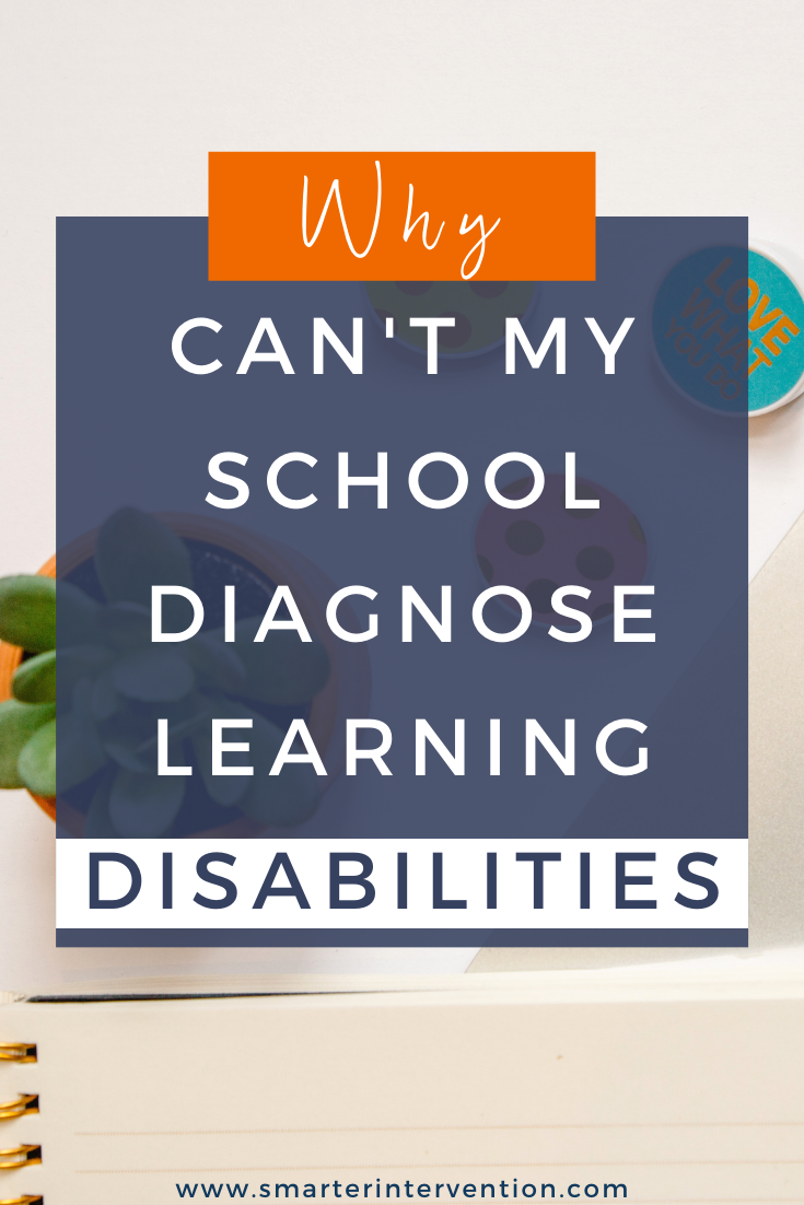 Why Can t My School Diagnose Learning Disabilities SMARTER Intervention