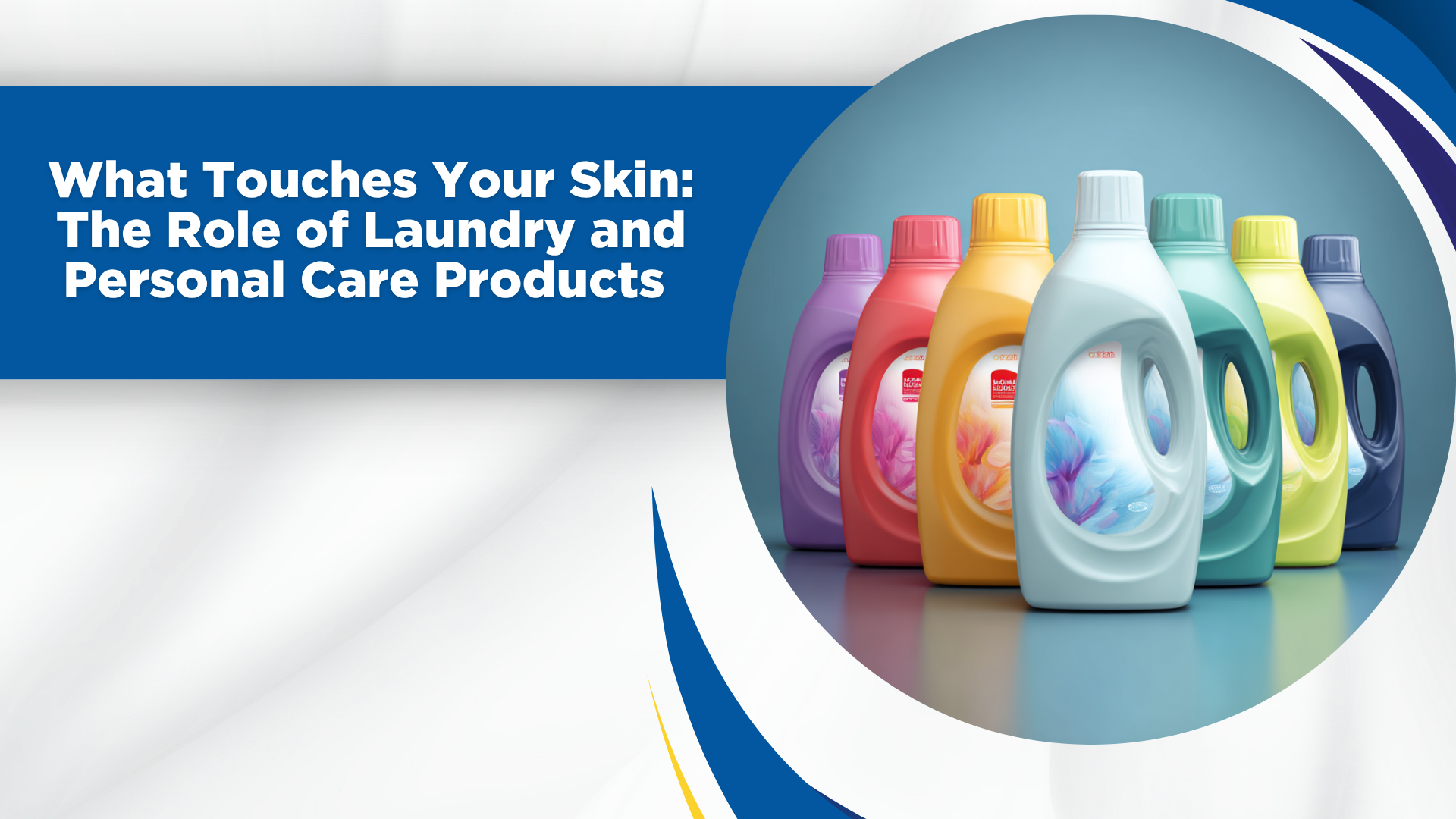 SCC Seminar: What Touches Your Skin: The Role of Laundry and Personal Care Product