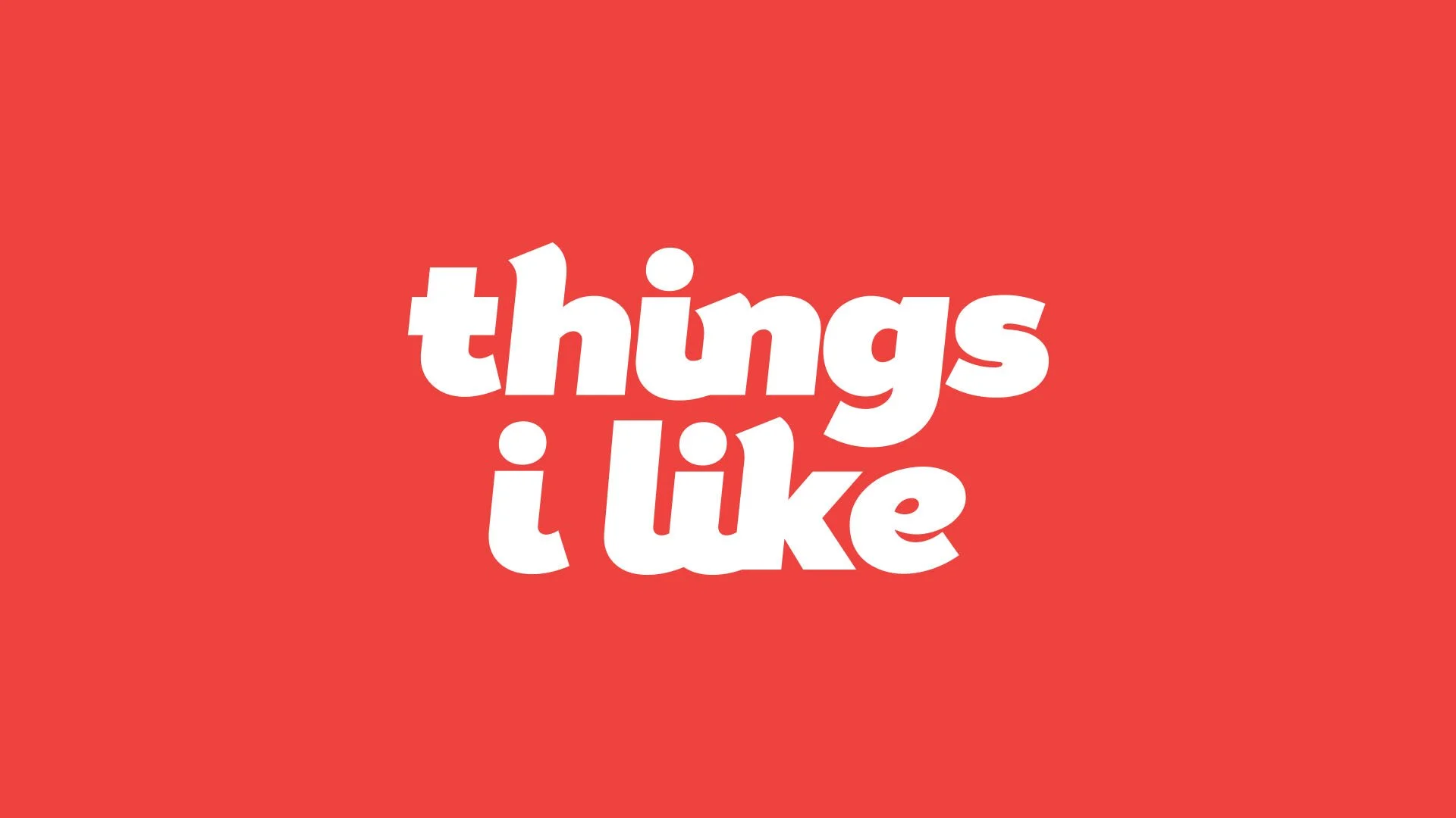 Things I Like
