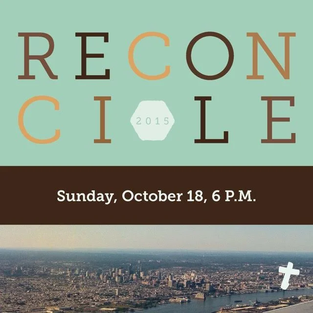 Reconcile 2015 — Sun. 10/18/15 @ 6pm!