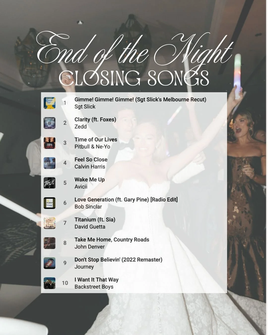 The last song hits different.

It&rsquo;s the final moment, the last memory, the song that sends everyone out on a high. The right closing song brings everyone together: one more singalong, one more hug, one more moment you&rsquo;ll never forget.