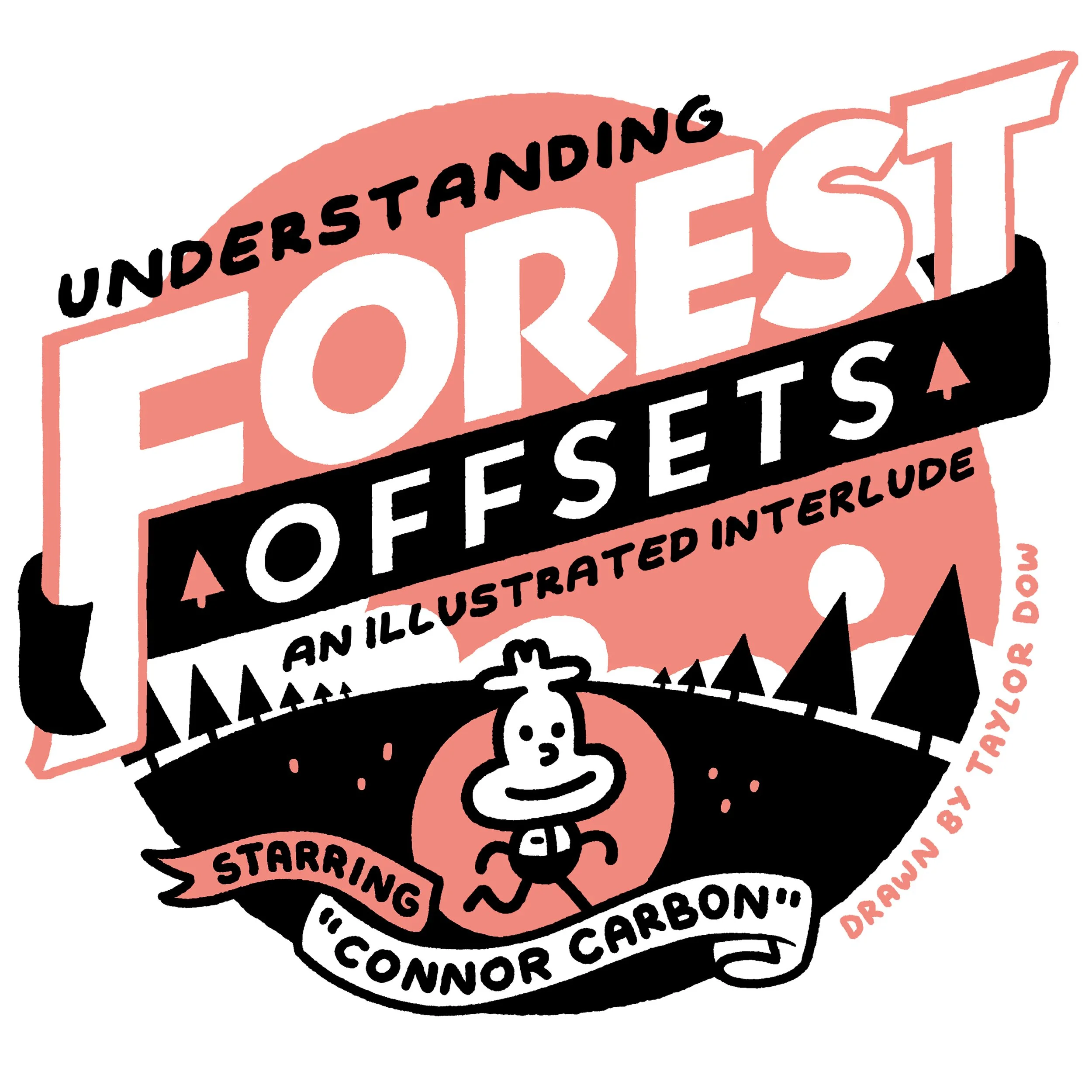 Understanding forest offsets, an illustrated guide starring "Connor Carbon"