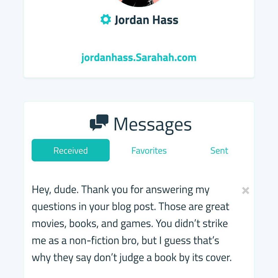 Even though this is anonymous, and probably somebody who doesn't know me that well, I find getting statements like this really inspiring, because I know I changed a misconception somebody might have had about me.