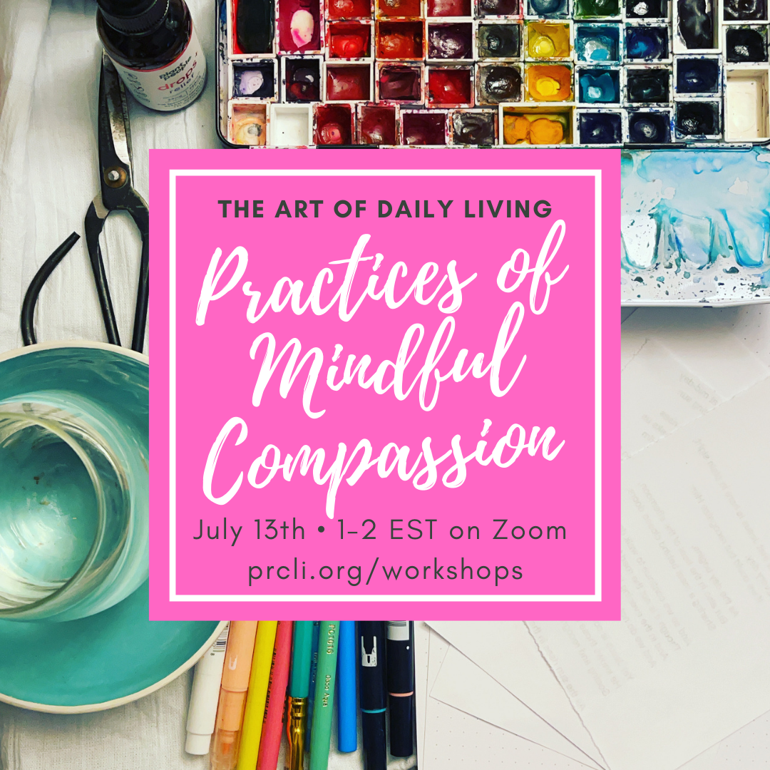 Practices of Mindful Compassion: The Art of Daily Living Series with PRC