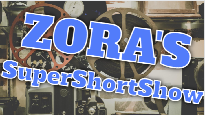 FILM / Zora's Super Short Show / Late Expectations / Zora Satchell