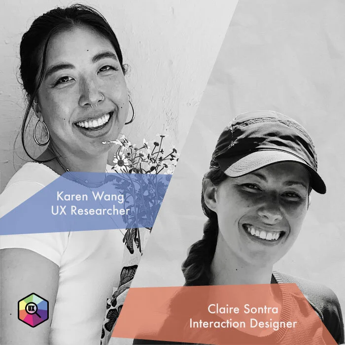 S01E15 - CLAIRE SONTRA | INTERACTION DESIGNER &amp; KAREN WANG | UX RESEARCHER