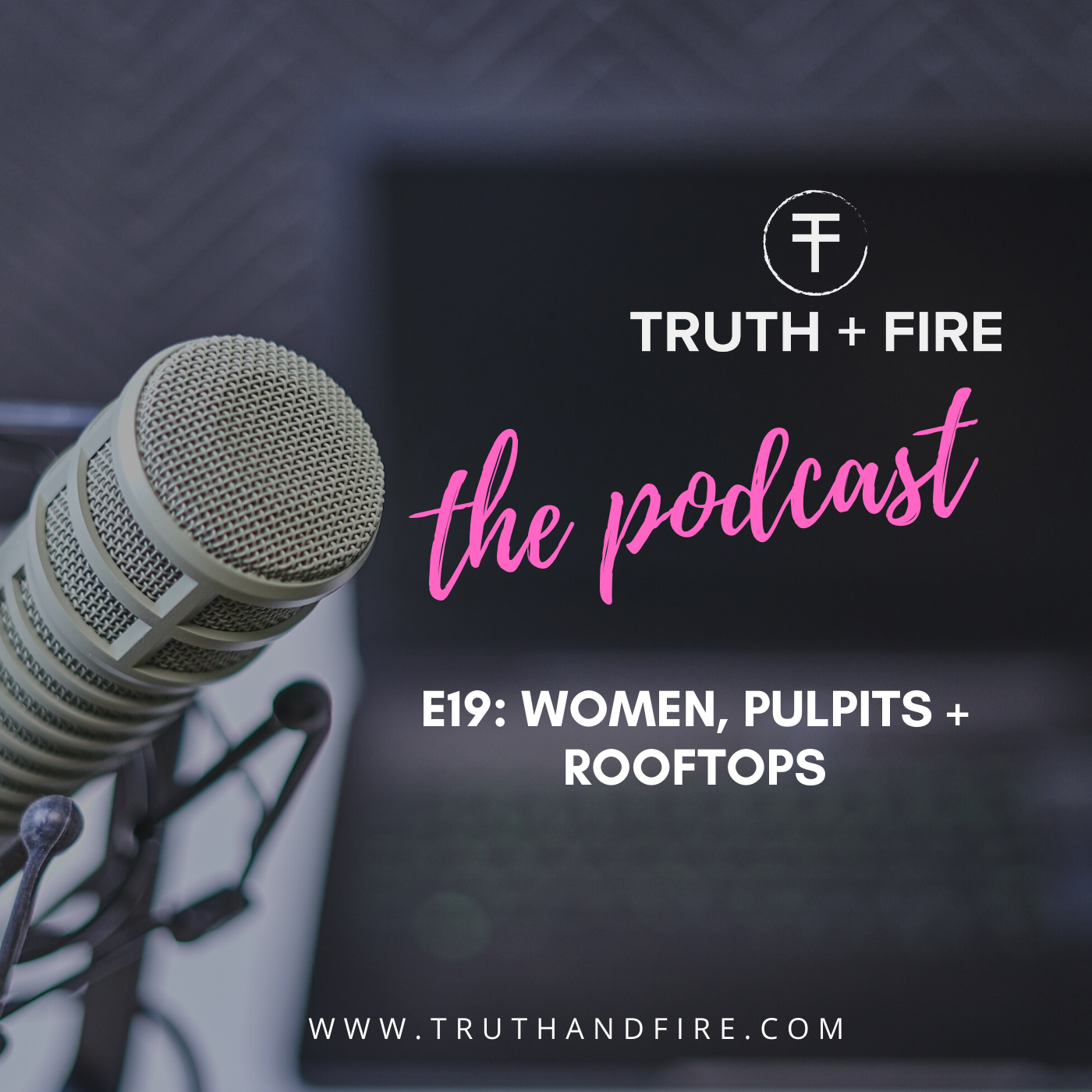 E19: Women, Pulpits + Rooftops