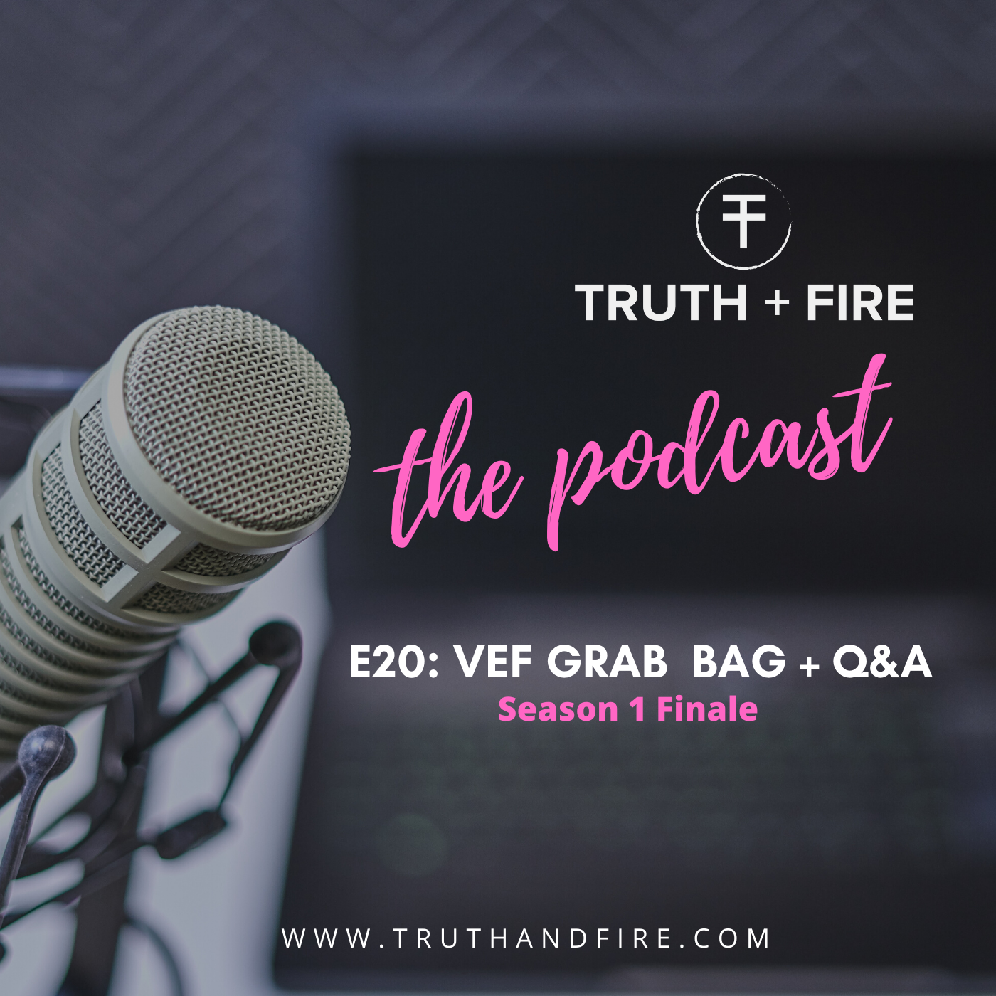E20: VEF Grab Bag + Q&amp;A