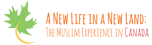 A New Life in a New Land: The Muslim Expereince in Canada
