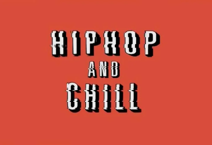 Hip Hop and Chill