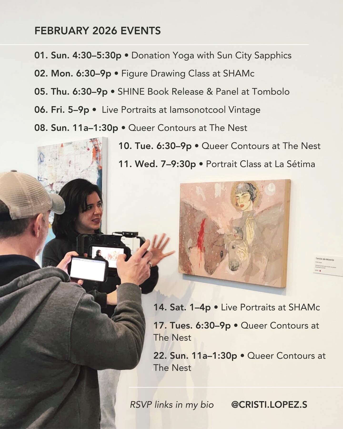❤️&zwj;🔥 FEBRUARY 2026 EVENTS ❤️&zwj;🔥

01. Sun. 4:30-5:30p &bull; Donation Yoga with Sun City Sapphics
02. Mon. 6:30-9p &bull; Figure Drawing Class at SHAMc
05. Thu. 6:30-9p &bull; SHINE Book Release &amp; Panel at Tombolo
06. Fri. 5-9p &bull; Liv