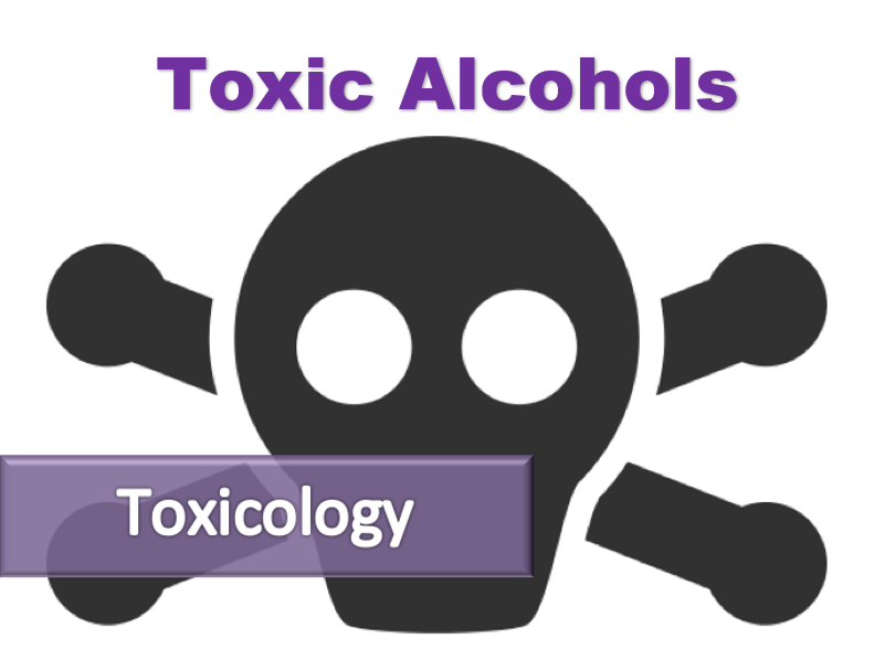 Toxic Alcohols