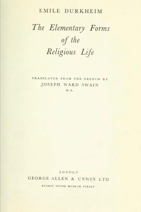 A chart from a page of Emilé Durkheim's The Elementary Forms of Religious Life (1912, originally published in French as Les formes élémentaires de la vie religieuse ). Durkheim (d. 1917), mentioned by Snook, was a founding sociologist.