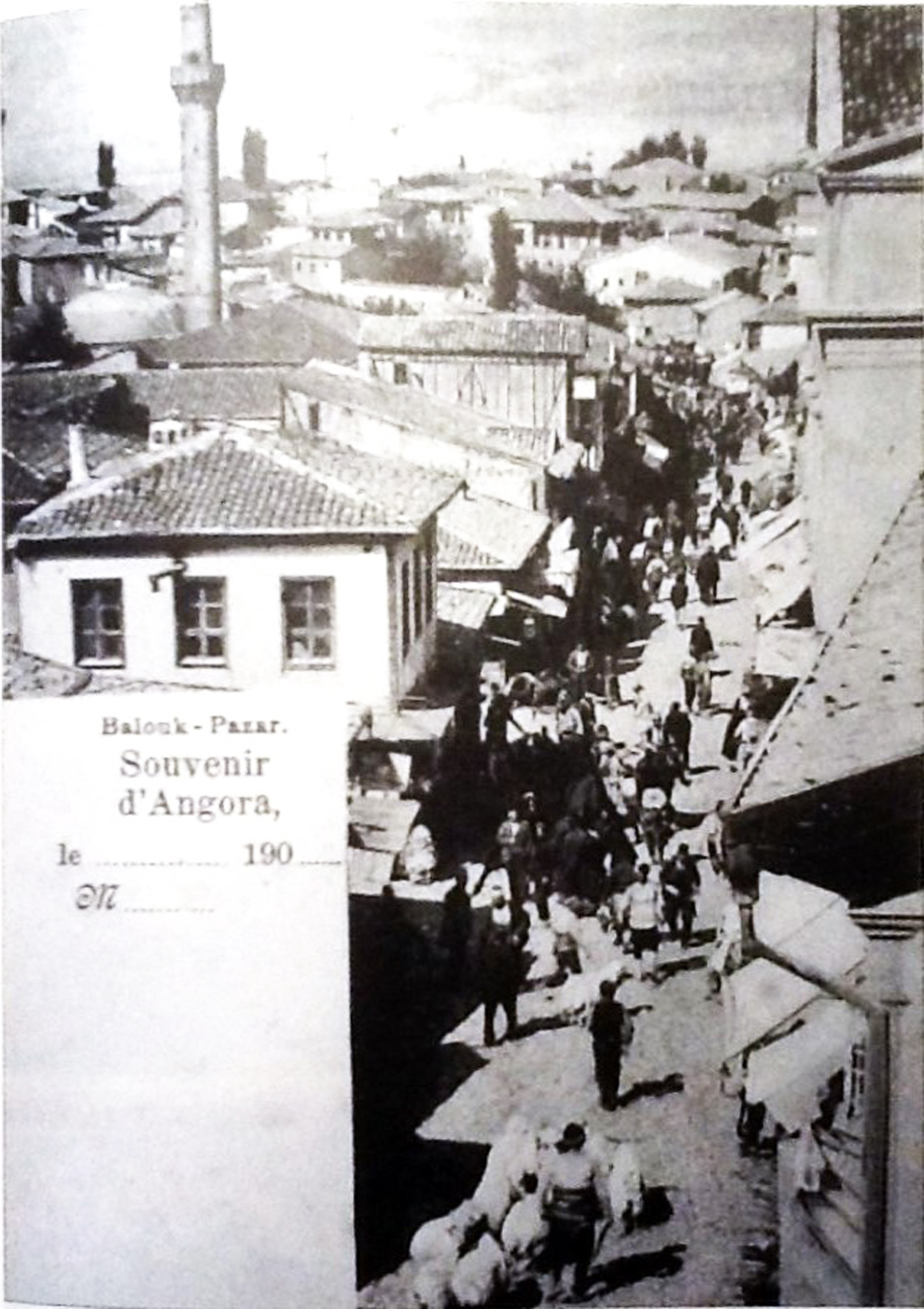 Ankara- Balıkpazarı Mahallesi (1908) Kaynak: Raymond N. Kevorkian & Paul B. Paboudjian, 2013. 1915 Öncesinde Osmanlı İmparatorluğu'nda Ermeniler, İstanbul: Aras Yayıncılık.