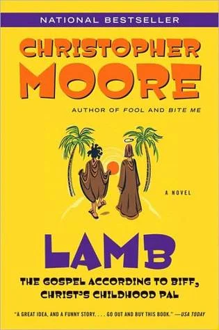 Lamb; The Gospel According to Biff, Christ’s Childhood Pal by Christopher Moore - PPPP