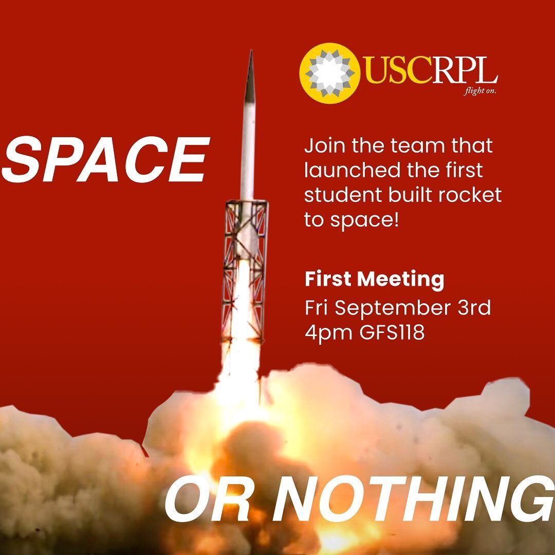 The USC Rocket Propulsion Lab is the world's premier high-power student rocketry team, and we want you to join! USCRPL is hosting our introductory meeting on Friday, September 3rd at 4pm in GFS 118. Come by to learn how you can get involved in the ex