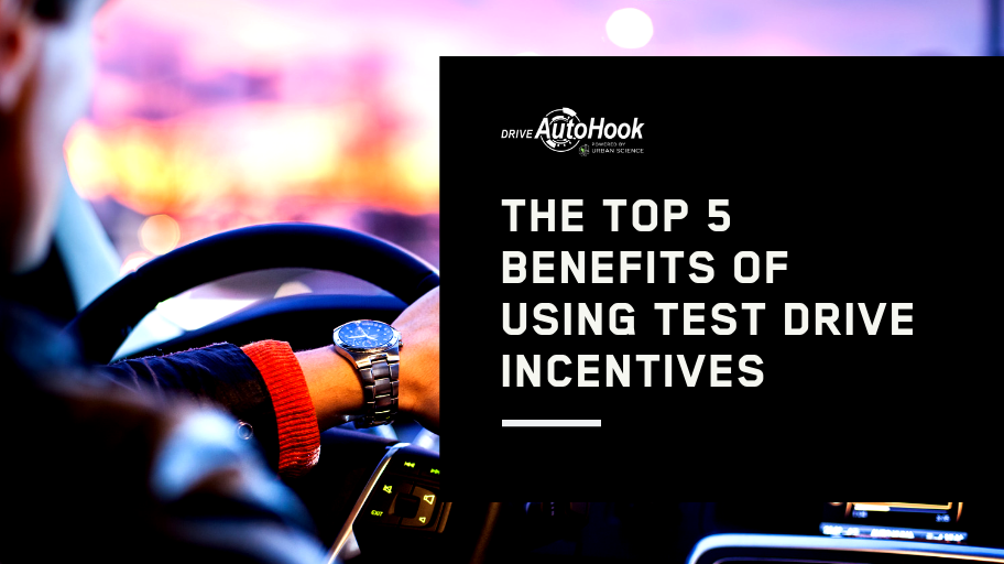 Test Drive Offer The Top 5 Benefits of Using Test Drive Incentives — AutoHook