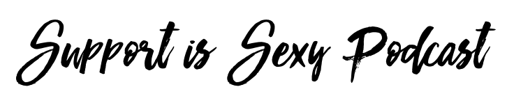 Support is Sexy Podcast.png