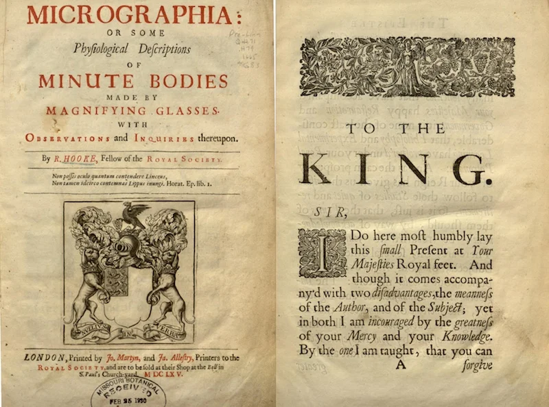 The title page from Micrographia , and part of the dedication to Charles II. You can browse the entire book at archive.org.