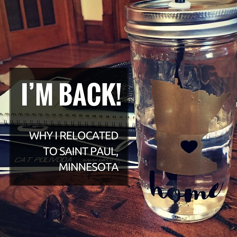 I’M BACK: Why I Relocated to Saint Paul, Minnesota