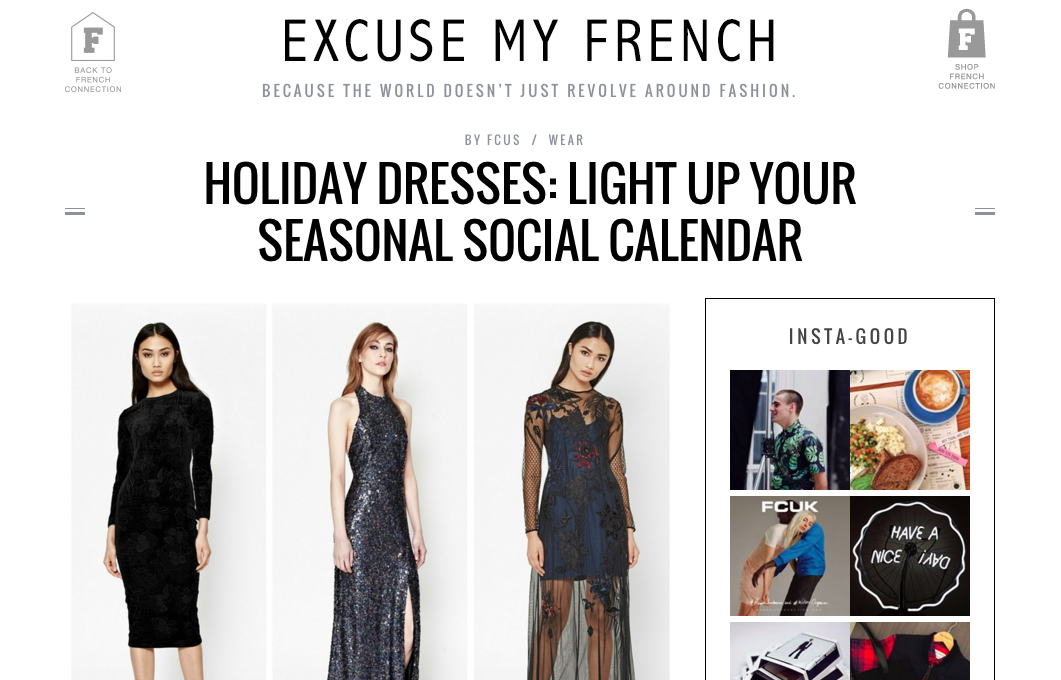Fashion content written for French Connection's Excuse My French blog. Post topics ranged from men's pants to occasion dressing , product-driven trend forecasting and more. 
