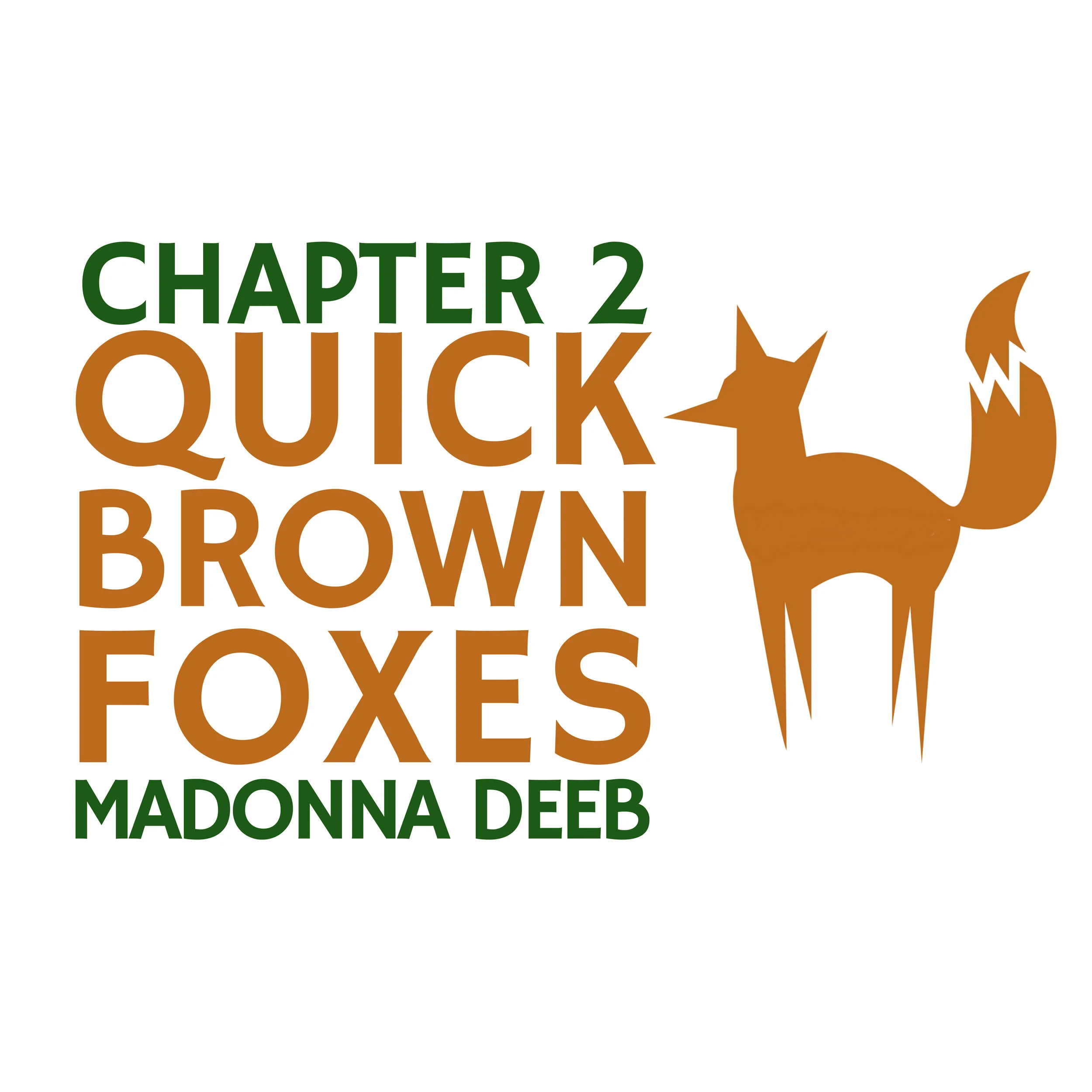 Quick Brown Foxes | Chapter 2: Madonna Deeb