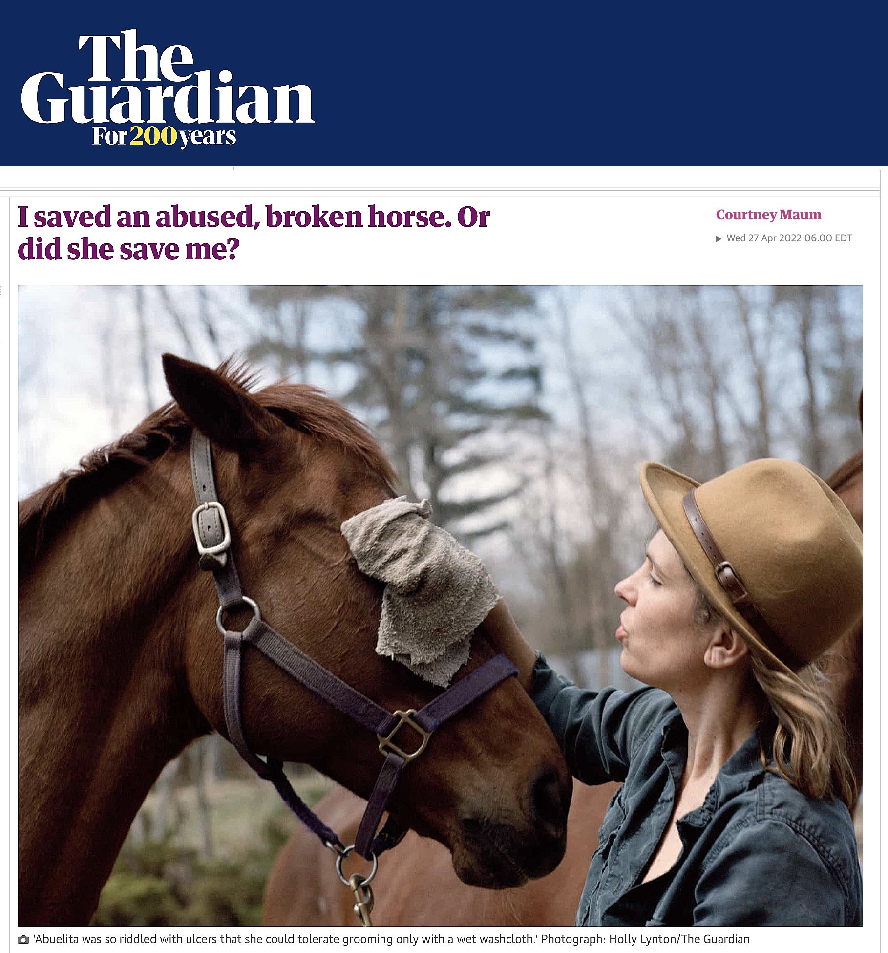  "I Saved an Abused, Broken Horse. Or Did She Save Me?," Courtney Maum,  The Guardian , April 2022 