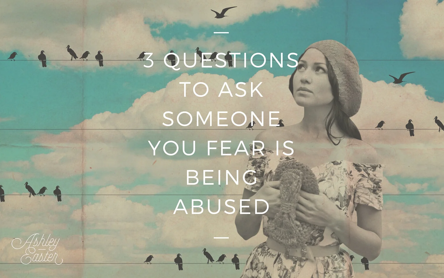 3 Questions To Ask Someone You Fear Is Being Abused Ashley Easter