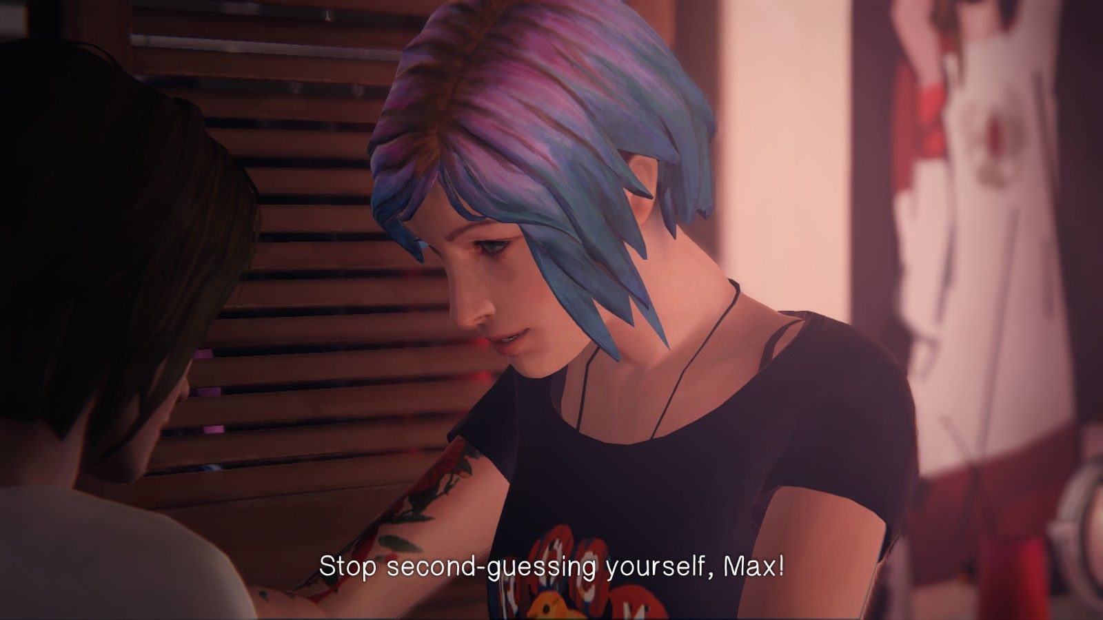 A screencap of Chloe talking to Max, with the text: "Stop second-guessing yourself, Max!"