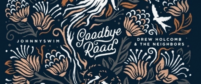 Johnnyswim, Drew Holcomb, Penny & Sparrow // The Goodbye Road Tour