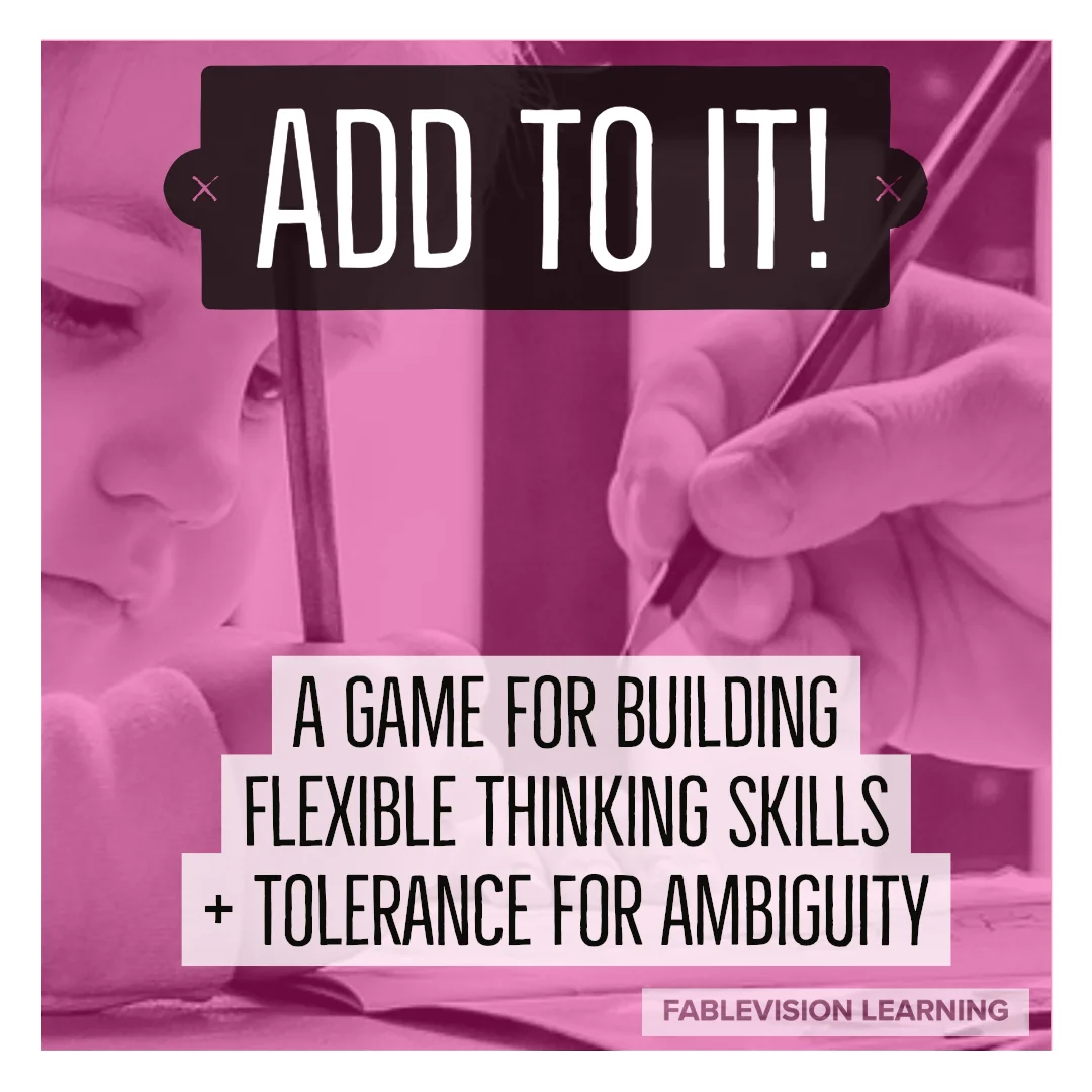Add Thinking Add to It! - A Game for Building Flexible Thinking Skills and Tolerance ...