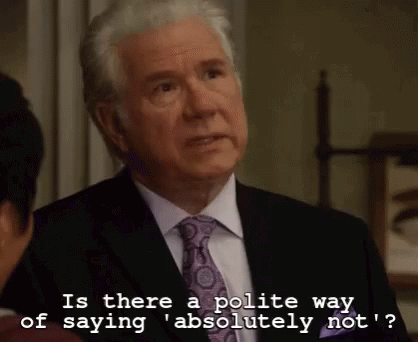 Polite Way of saying no.gif