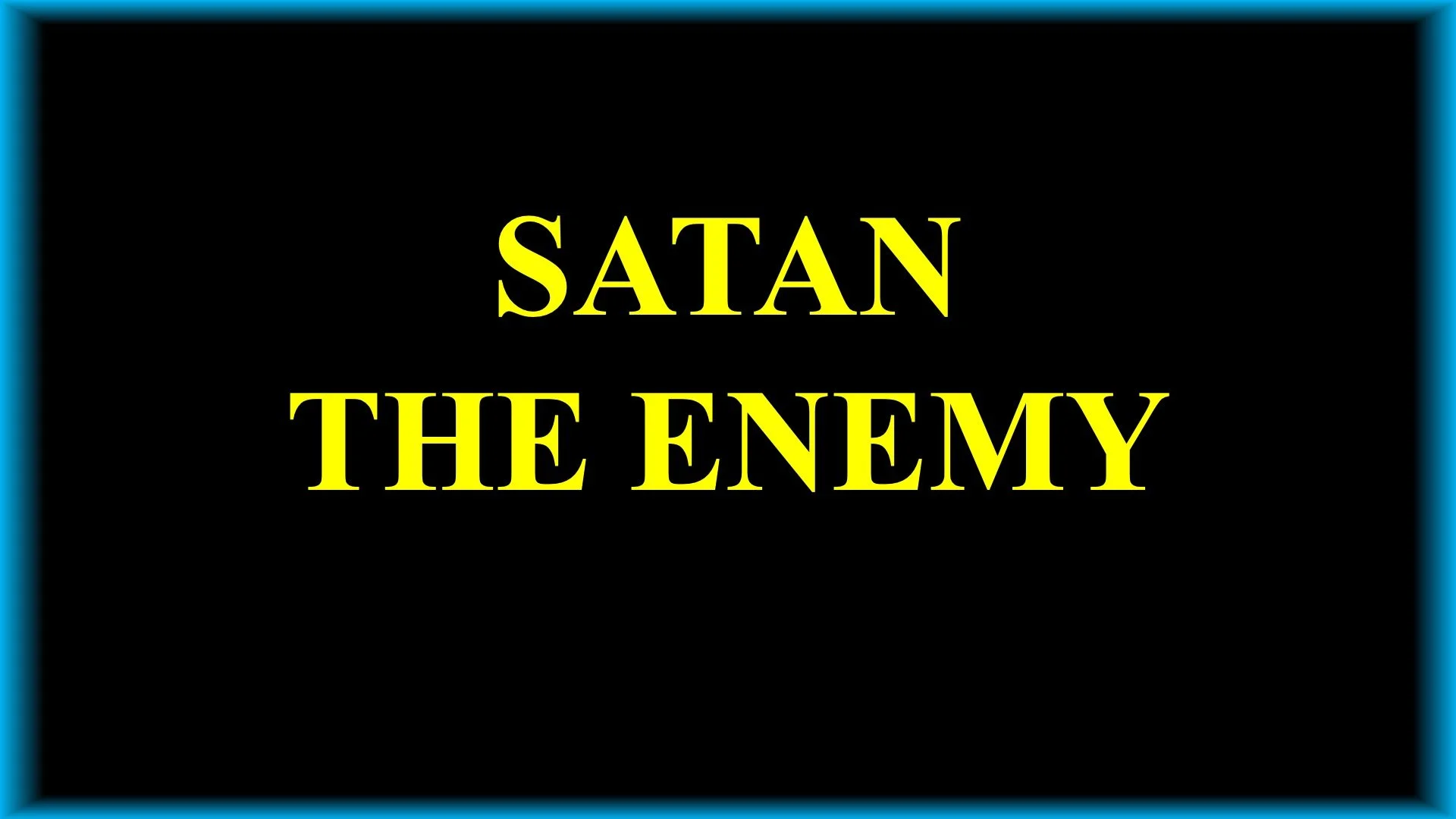 Satan the Enemy