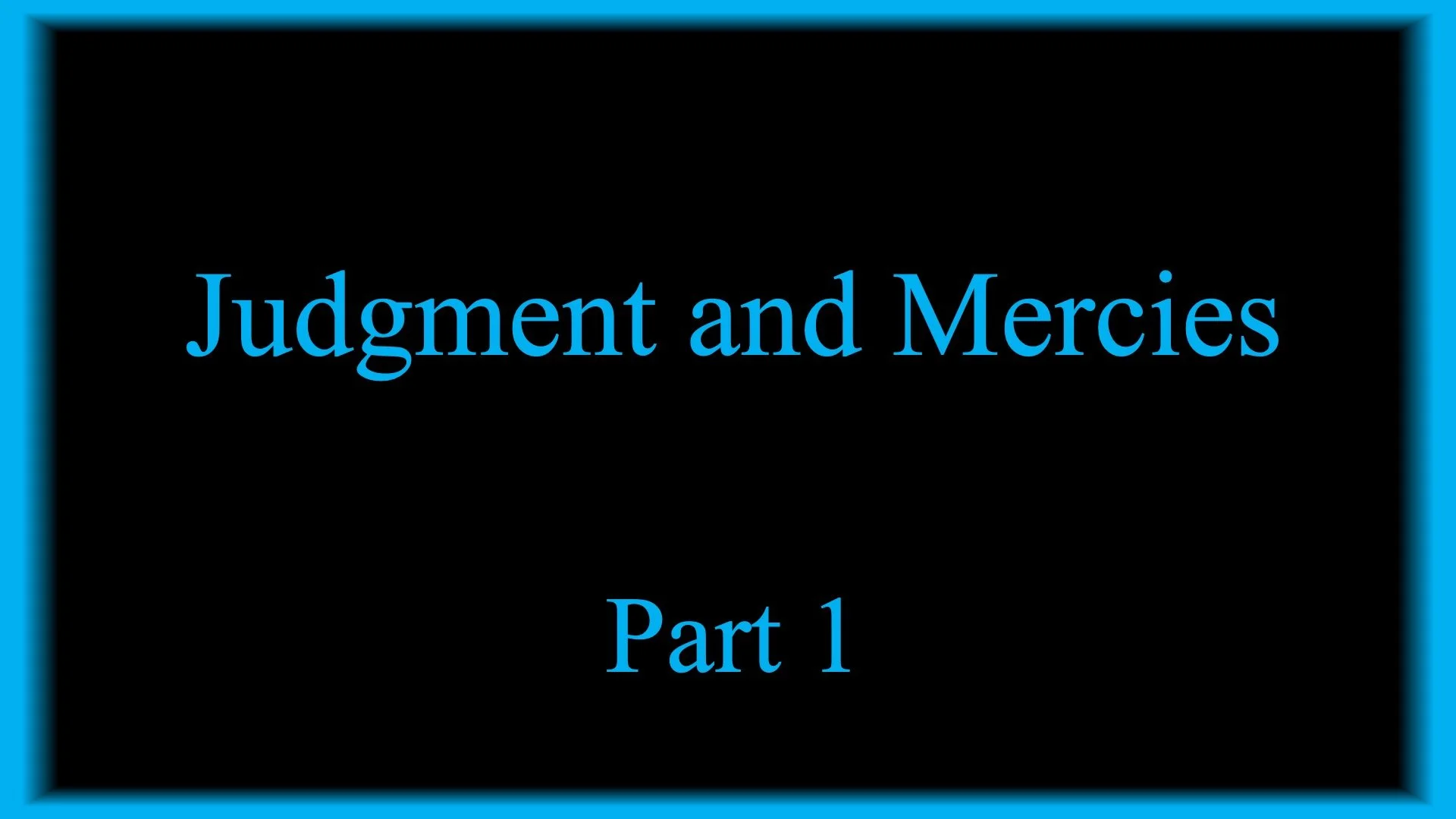 Judgment and Mercies pt1