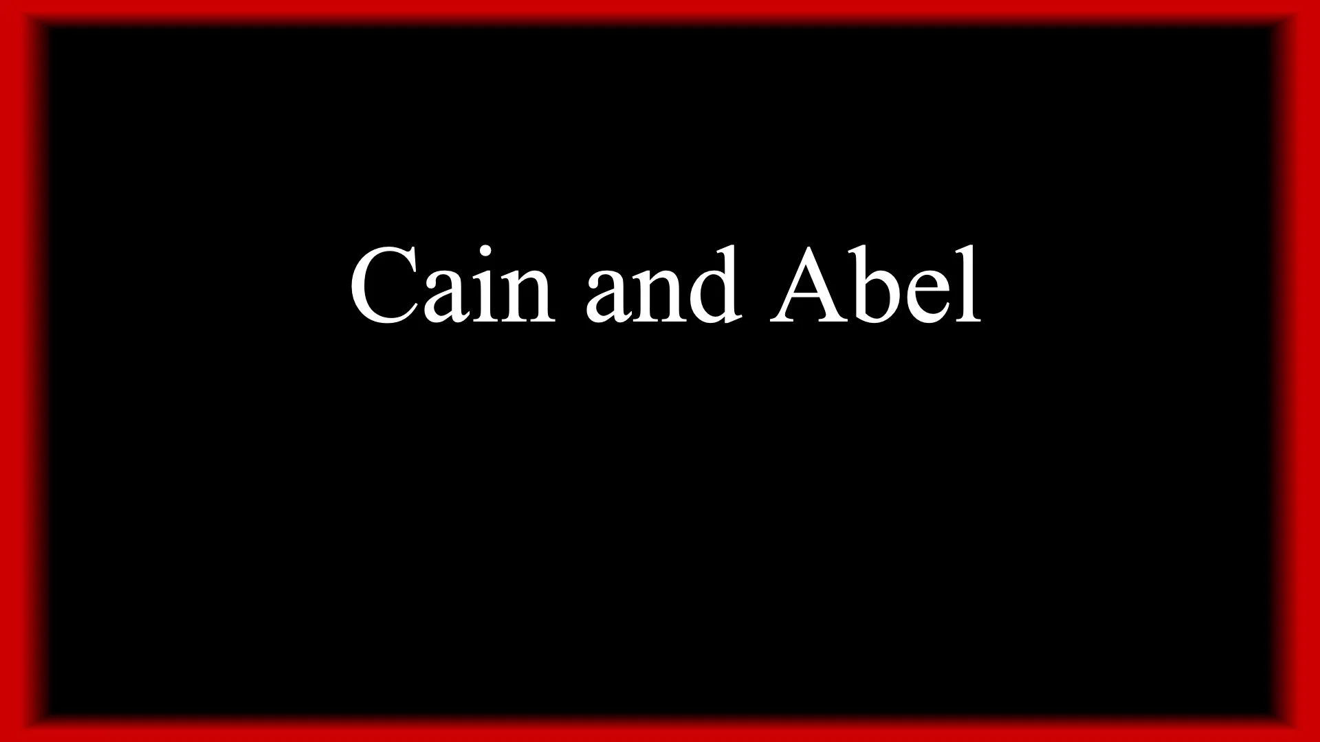 Cain and Abel