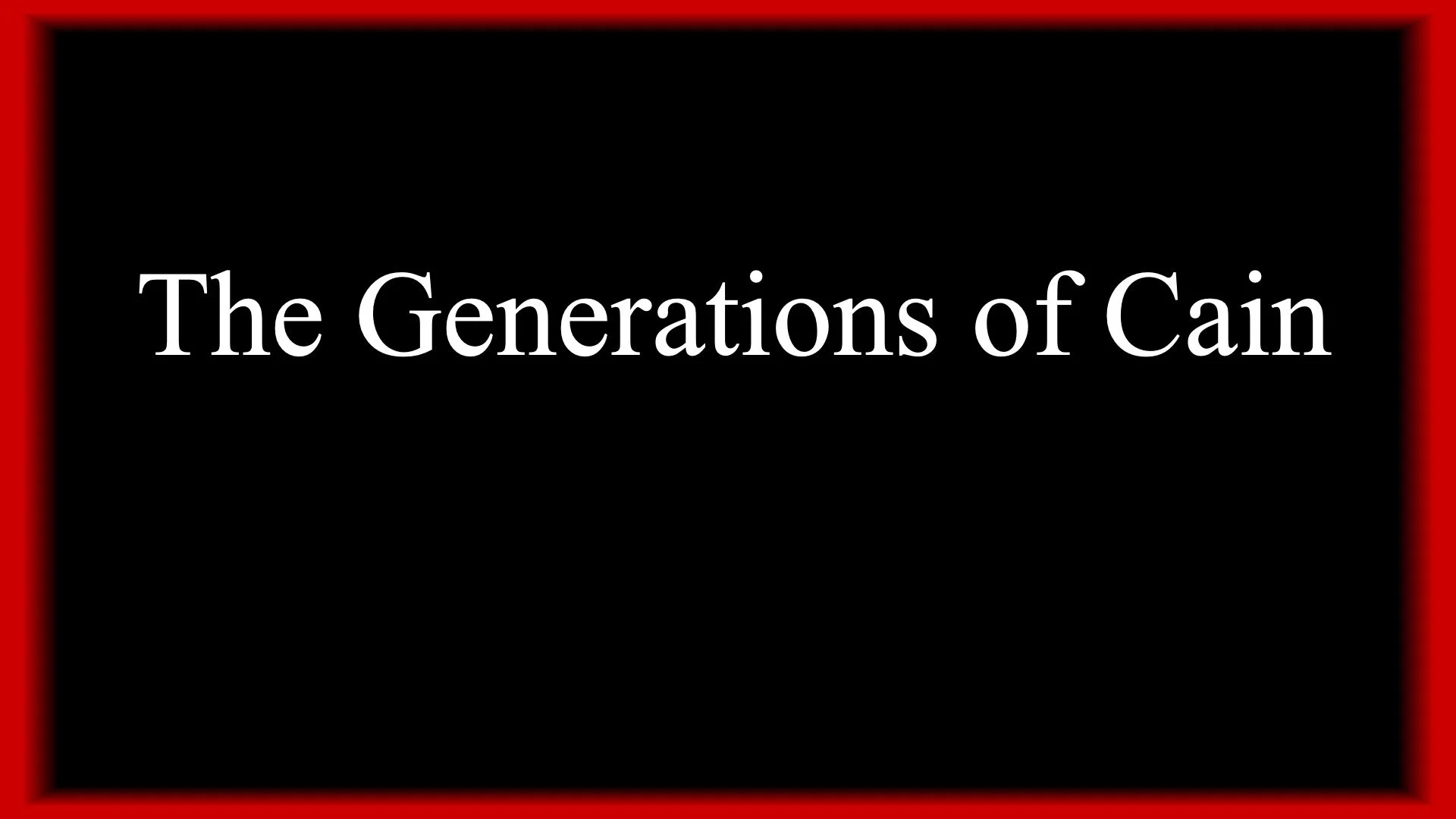 Generations of Cain