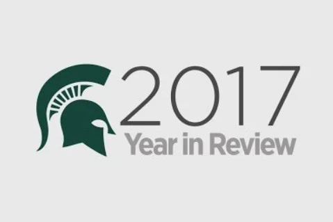 2017 Year in Review: Michigan State University